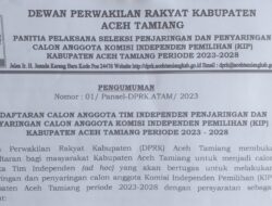 DPRK Aceh Tamiang Buka Rekrutmen Tim Independen Penjaringan dan Penyaringan