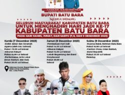 Bupati Undang Masyarakat Hadiri Acara Hari Jadi Batubara Ke-17 Tgl 7 sampai 9 Desember 2023